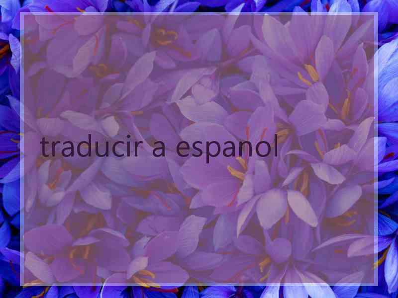 traducir a espanol