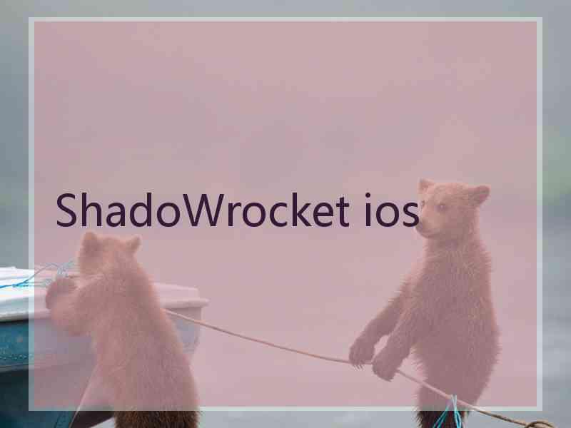 ShadoWrocket ios