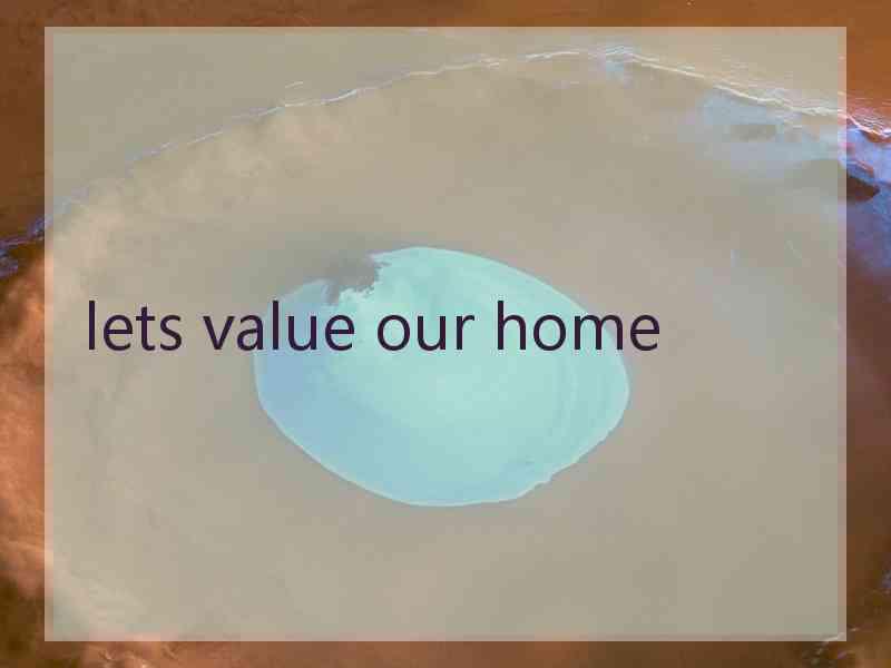 lets value our home