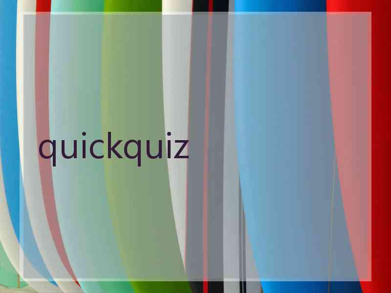 quickquiz