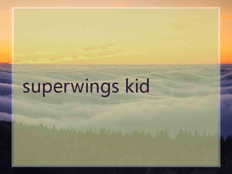 superwings kid